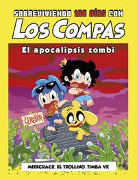 Sobreviviendo 100 días con Los Compas: El apocalipsis zombi