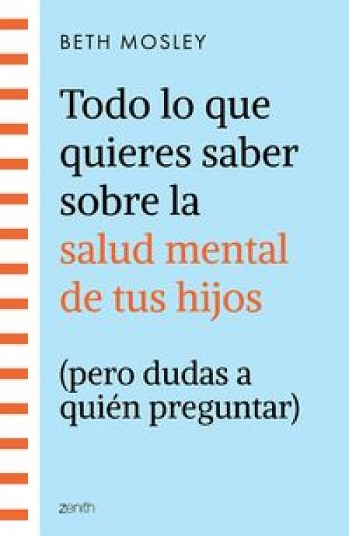 Todo lo que quieres saber sobre la salud mental de tus hijos (pero dudas a quién