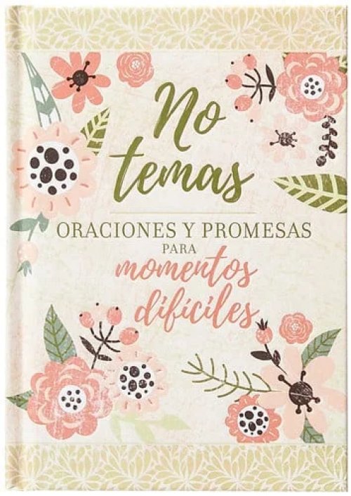No Temas Oraciones Y Promesas Para Momentos Difíciles