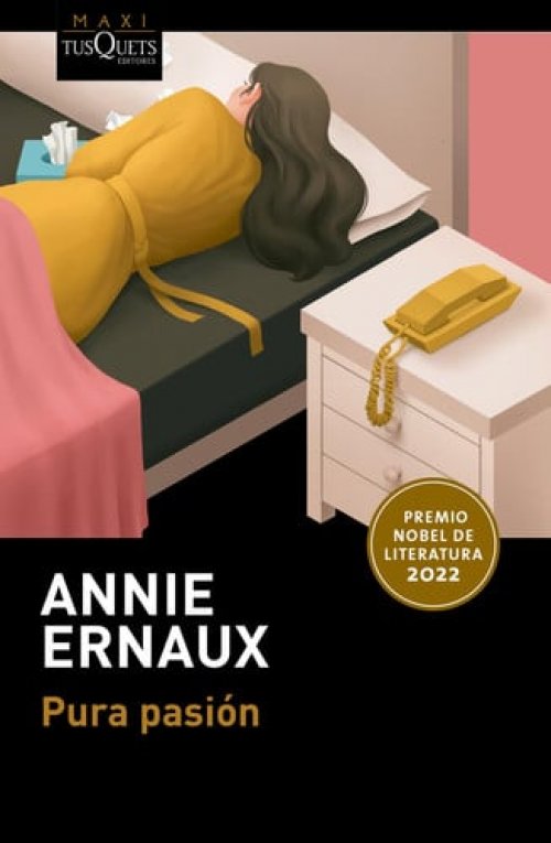 MAXI TUSQUETS PURA PASIÓN NARRATIVA ERNAUX, ANNIE