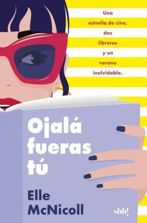SHH! EDELVIVES OJALÁ FUERAS TÚ NARRATIVA ROMANTICA MCNICOLL, ELLE