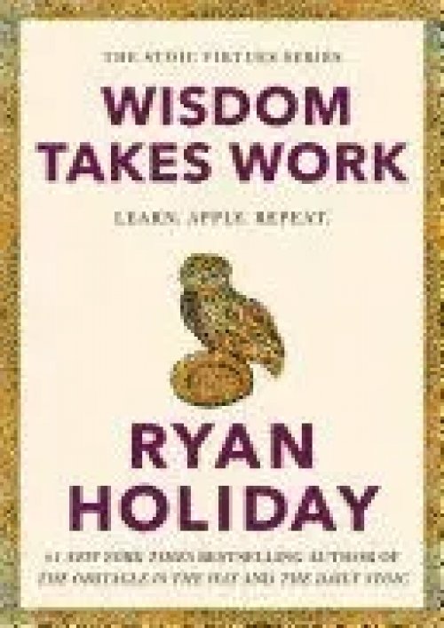 Wisdom Takes Work