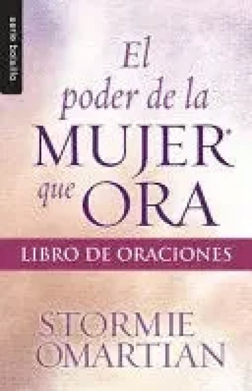 El Poder de la Mujer que Ora: Libro de Oraciones - Serie Favoritos