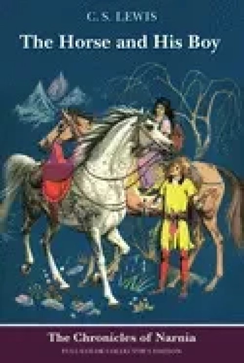 The Horse And His Boy: Full-Color Collector's Edition