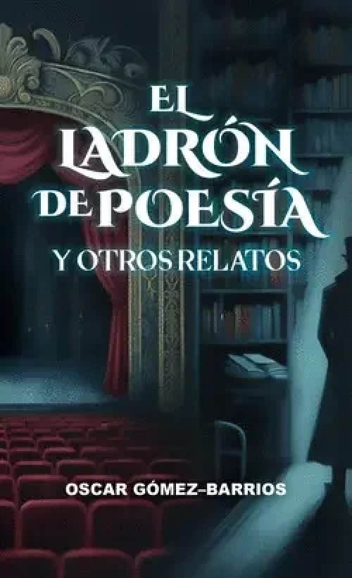 El Ladrón de Poesía y Otros Relatos