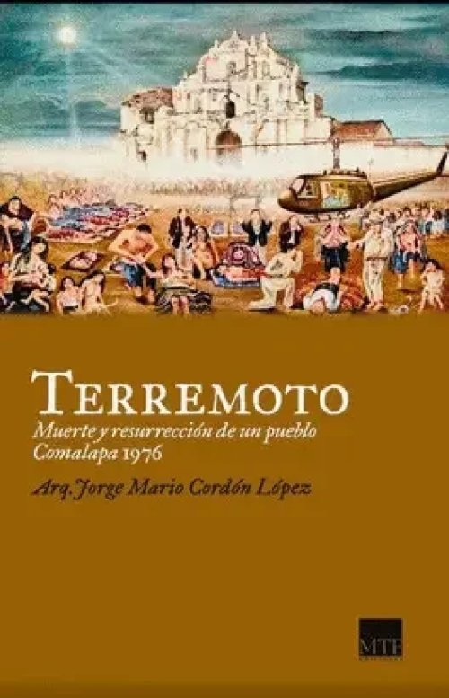 Terremoto: Muerte y Resurrección de un Pueblo Comalapa 1976
