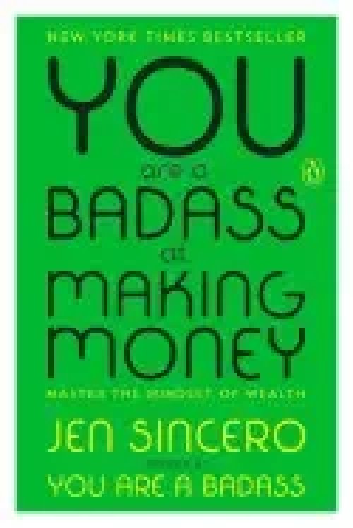 You Are a Badass At Making Money: Master The Mindset Of Wealth