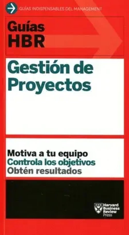 Guías Hbr: Gestión de Proyectos
