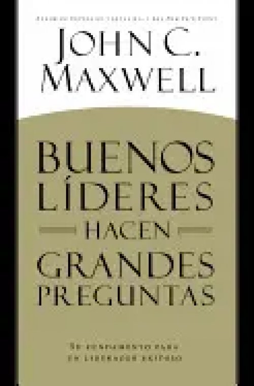 Buenos Líderes Hacen Grandes Preguntas