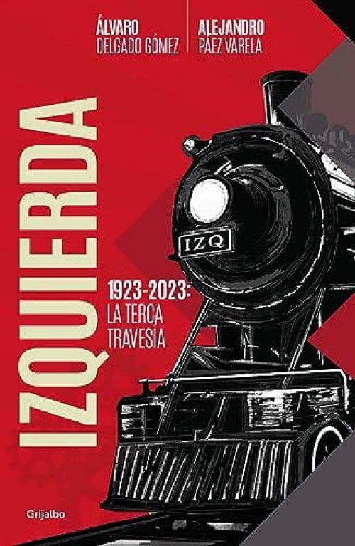 Izquierda: La Terca Travesía / The Left. the Stubborn Voyage