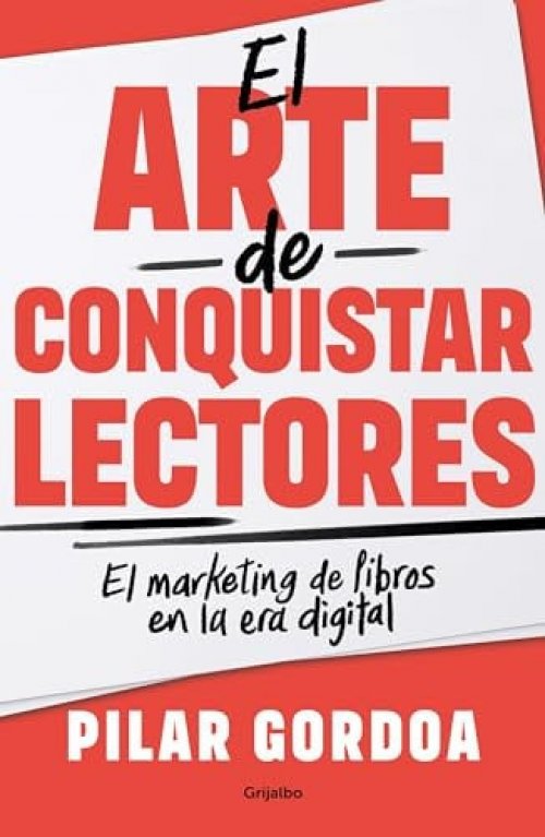 El arte de conquistar lectores / Mastering the Art of Gaining Readers (Spanish Edition)