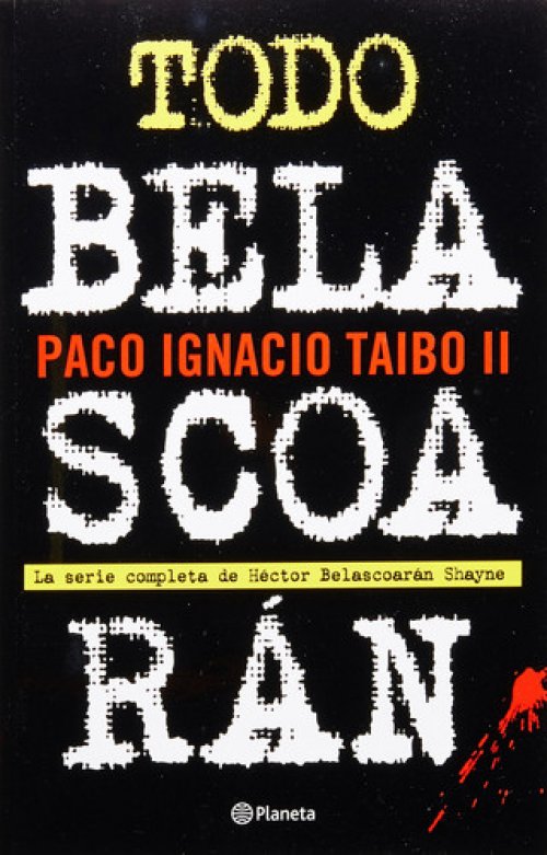 Todo Belascoarán la serie completa de Héctor Belascoarán Shayne
