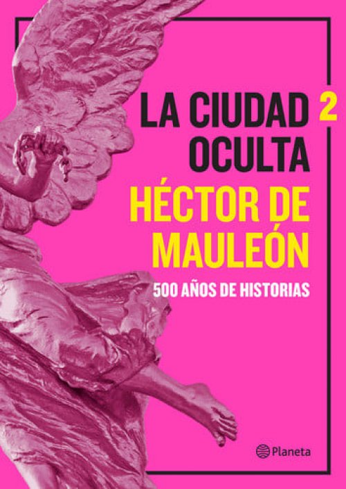 La ciudad oculta 500 años de historias