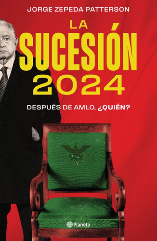 La sucesión 2024 después de AMLO, ¿quién?