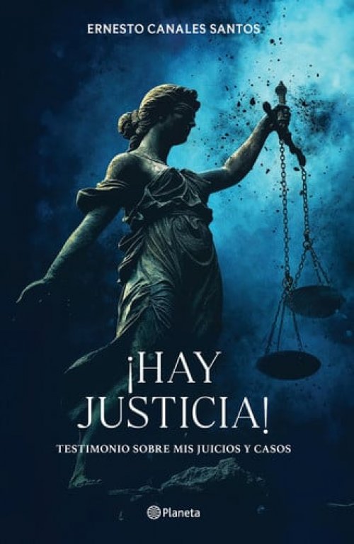 ¡Hay justicia! testimonio sobre mis juicios y casos