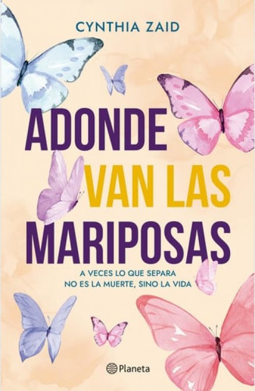 Adonde van las mariposas (Novela) / Where Do the Butterflies Go? (A Novel) (Spanish Edition)