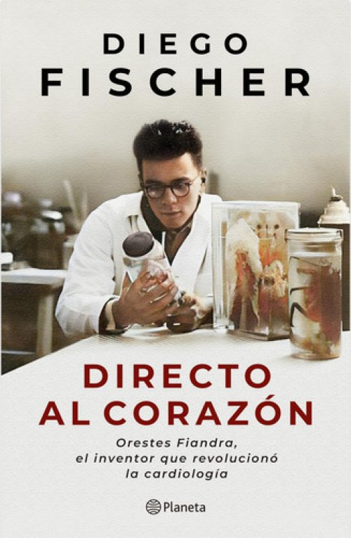 Directo Al Corazón: Orestes Fiandra, el Inventor Que Revolucionó la Cardiología / Straight to the Heart: Orestes Fiandra, the Inventor Who Revolutionized Cardiology