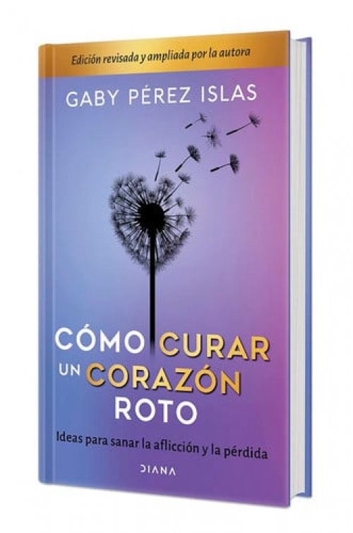 Cómo curar un corazón roto. Edición 10 aniversario Tapa Dura / How to Heal a Broken Heart. 10th Anniversary Edition (Spanish Edition)