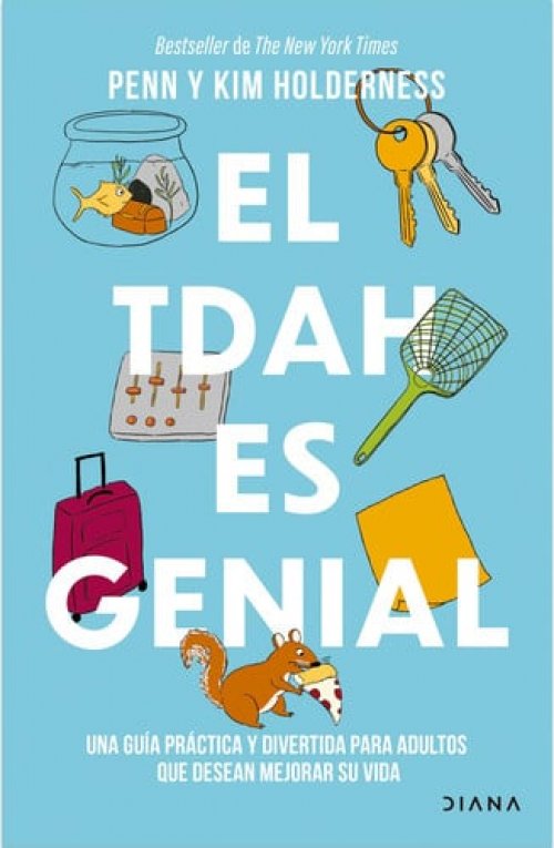 El TDAH Es Genial: una Guía Práctica y Divertida para Adultos Que Desean Avanzar en Su Vida / ADHD Is Awesome: a Guide to (Mostly) Thriving with ADHD