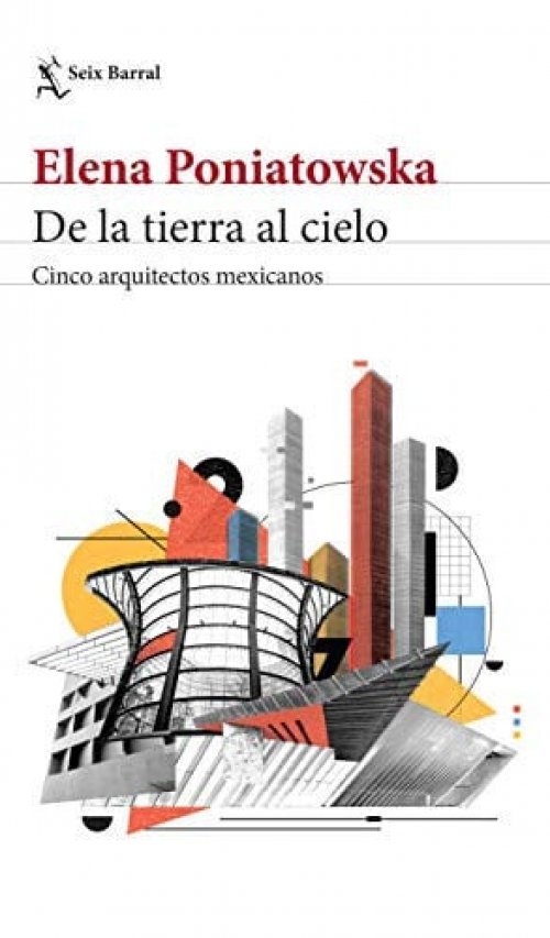 De la tierra al cielo cinco arquitectos Mexicanos