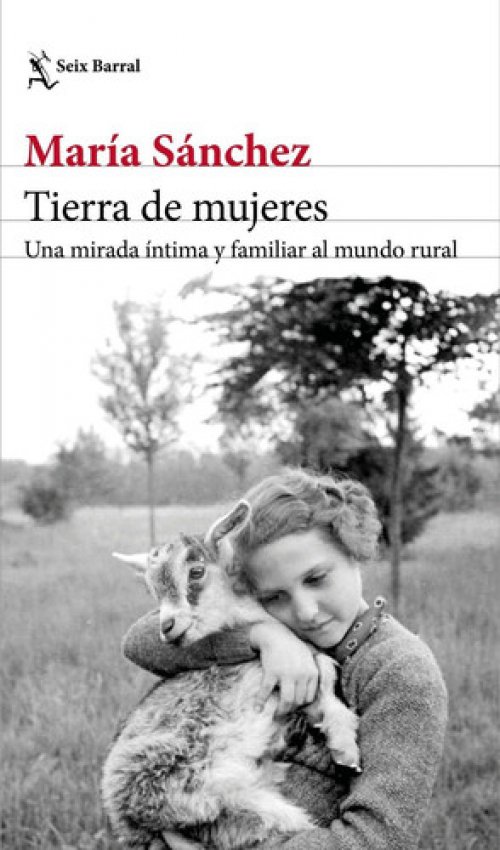 Tierra de mujeres una mirada íntima y familiar al mundo rural