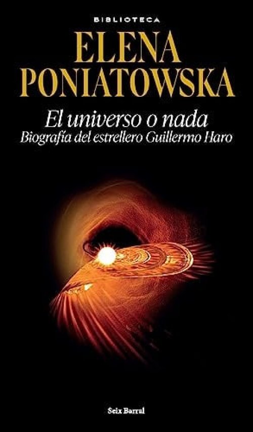 El universo o nada biografía del estrellero Guillermo Haro