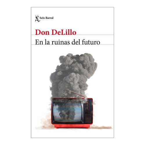 En Las Ruinas Del Futuro (Novela) / in the Ruins of the Future (a Novel)