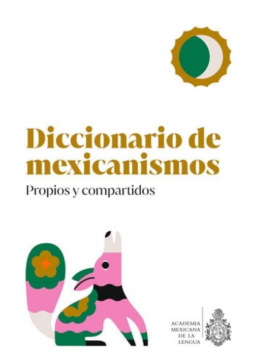 Diccionario de mexicanismos propios y compartidos