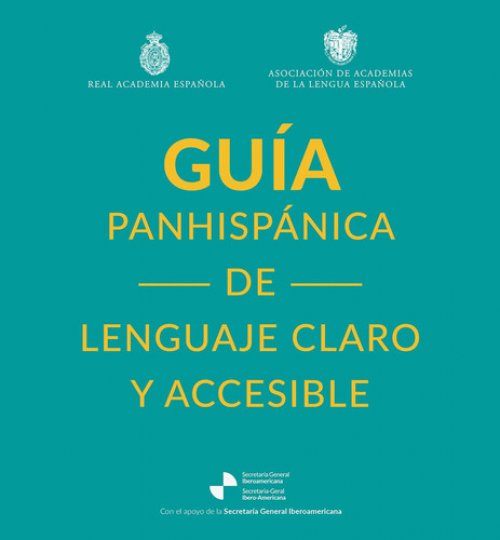 Guía Panhispánica de Lenguaje Claro y Accesible / RAE Pan-Hispanic Guide to Plain and Understandable Spanish Language