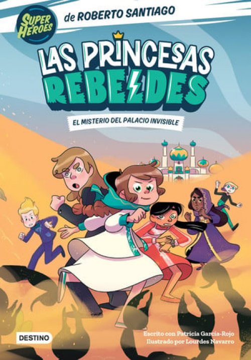 LAS PRINCESAS REBELDES 2. EL MISTERIO DEL PALACIO INVISIBLE