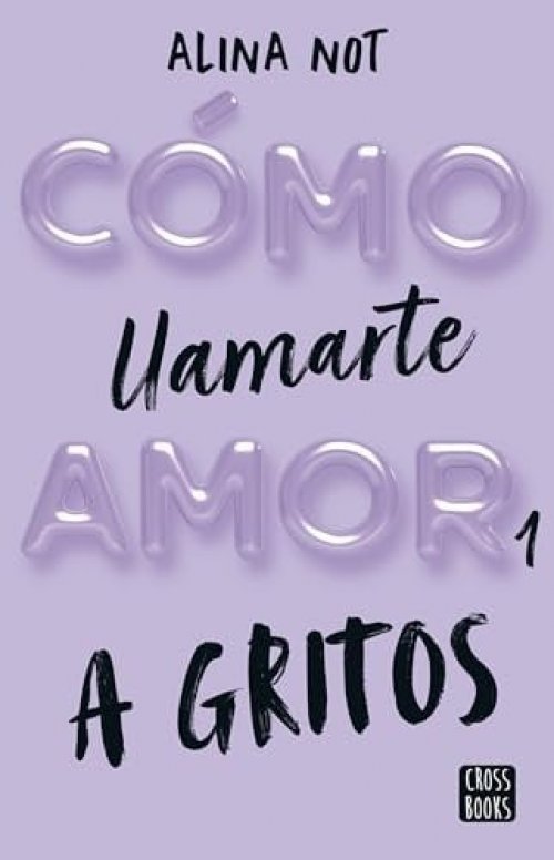 Cómo Llamarte Amor 1. A Gritos