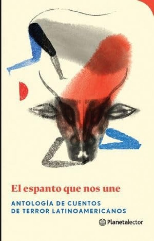 El espanto que nos une antología de cuentos de terror latinoamericanos