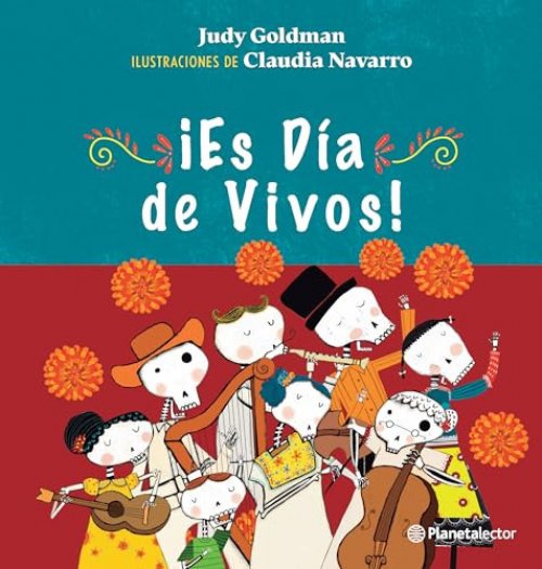 ¡Es día de Vivos! / It ́s the Day of the Living!