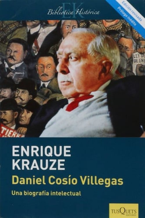 Daniel Cosío Villegas Una biografía intelectual
