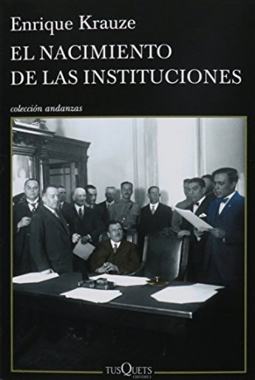 El nacimiento de las instituciones la creación económica de México en tiempos de Calles, 1924-1928
