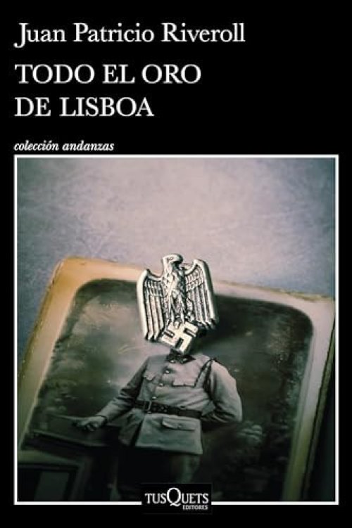Todo el Oro de Lisboa (Novela) / All the Gold of Lisbon (a Novel)