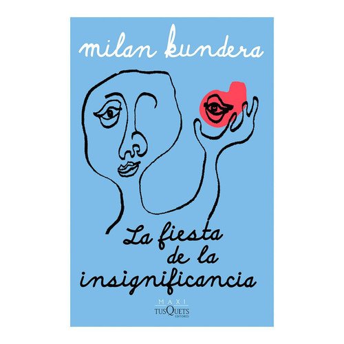 La Fiesta de la Insignificancia (Novela) / the Festival of Insignificance (a Novel)