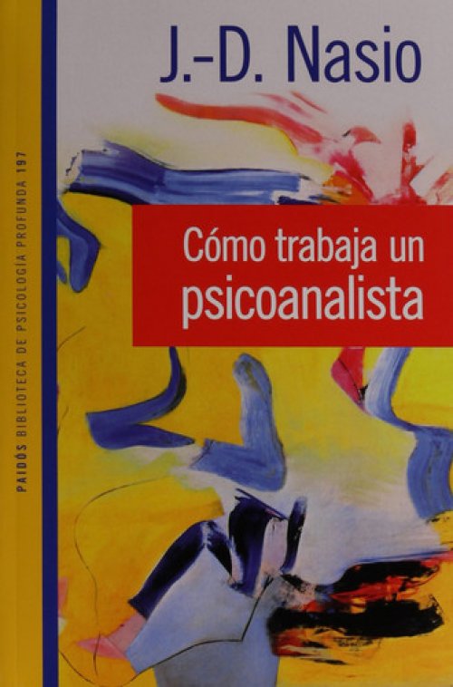 Cómo trabaja un psicoanalista