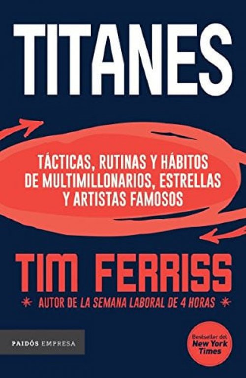 Titanes tácticas, rutinas y hábitos de multimillonarios, estrells y artistas famosos