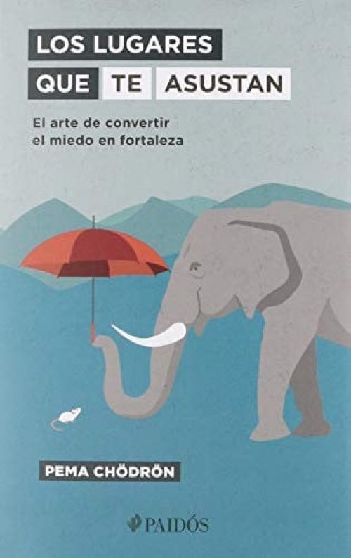 Los lugares que te asustan el arte de convertir el miedo en fortaleza