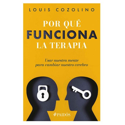 Por que funciona la terapia usar nuestra mente para cambiar nuestro cerebro