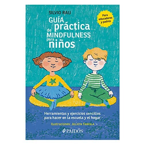 Guía práctica de mindfulness para niños [Paperback] Raij, Silvio
