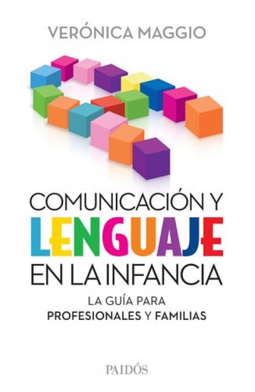 Comunicación y lenguaje en la infancia la guía para profesionales y familias