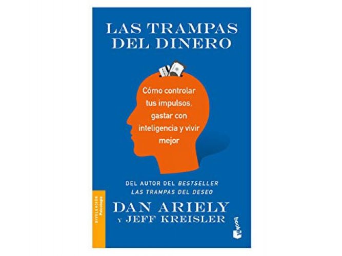 Las trampas del dinero cómo controlar tus impulsos, gastar con inteligencia y vivir mejor