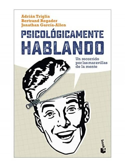 Psicológicamente hablando: Un recorrido por las maravillas de la mente [Paperback] García-Allen, Jonathan