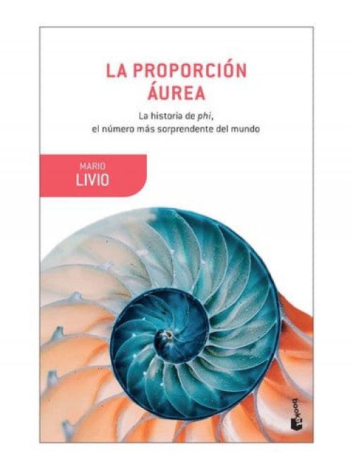 La proporción áurea la historia de phi, el número más sorprendente del mundo