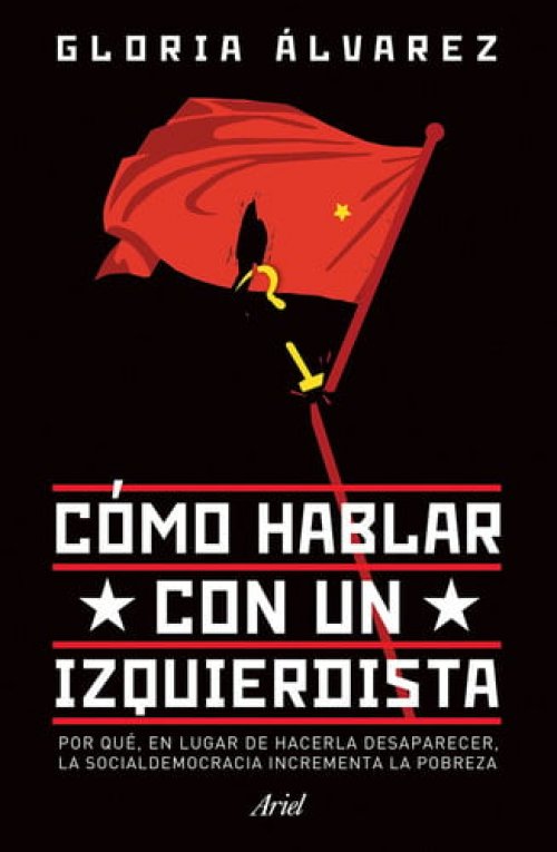 Cómo hablar con un izquierdista por qué, en lugar de hacerla desaparecer, la socialdemocracia incrementa la pobreza