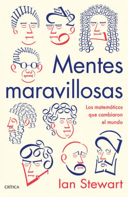 Mentes maravillosas los matemáticos que cambiaron el mundo