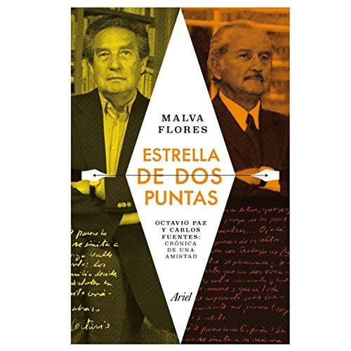 Estrella de dos puntas Octavio Paz y Carlos Fuentes : crónica de una amistad