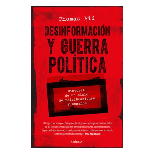 Desinformación y guerra política historia de un siglo de falsificaciones y engaños